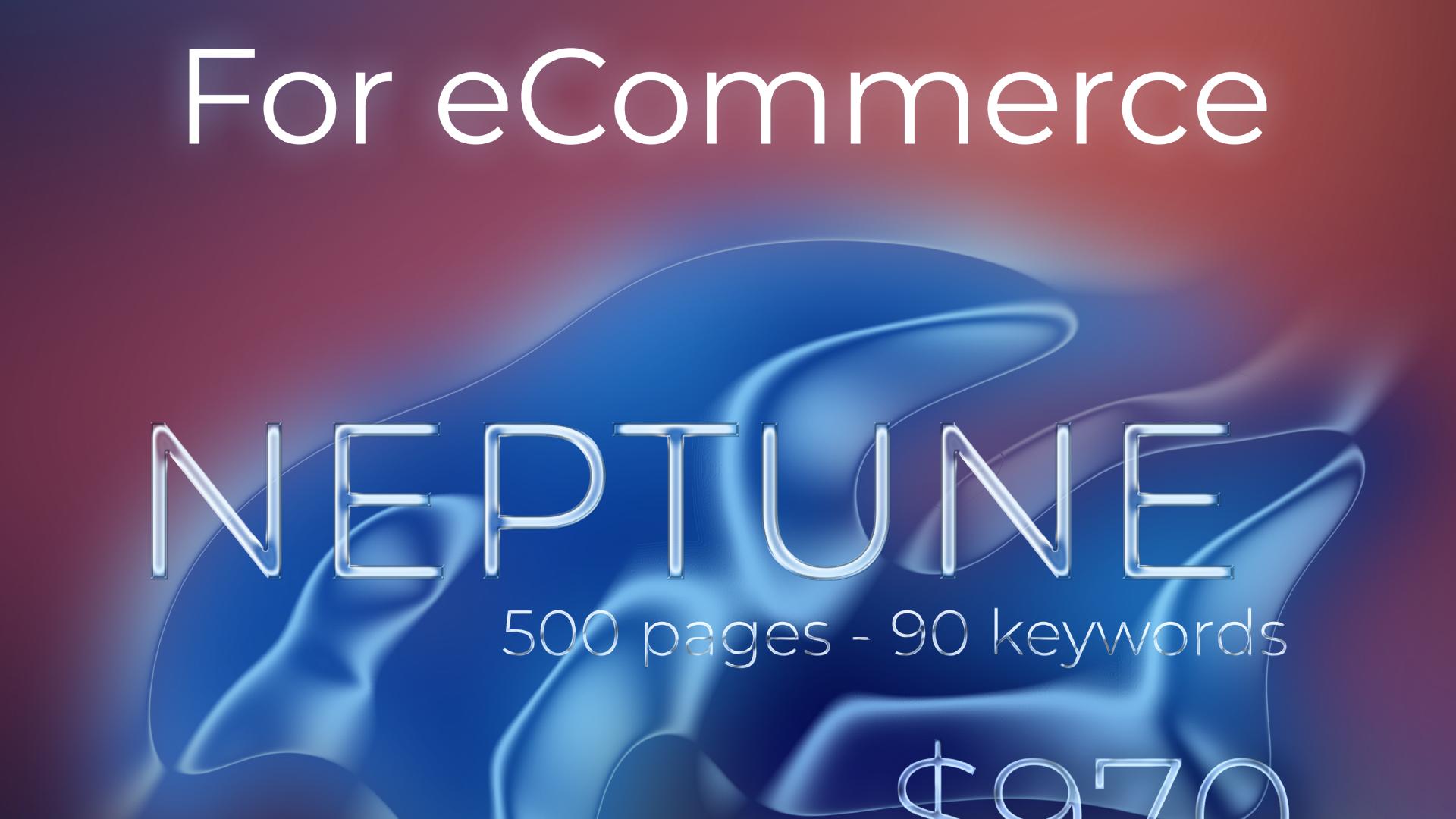 Packages for E-Commerce: SEO package 'Neptune': 500 pages - 90 keywords for $970